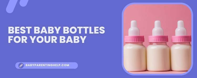 Best Baby Bottles For Your Baby