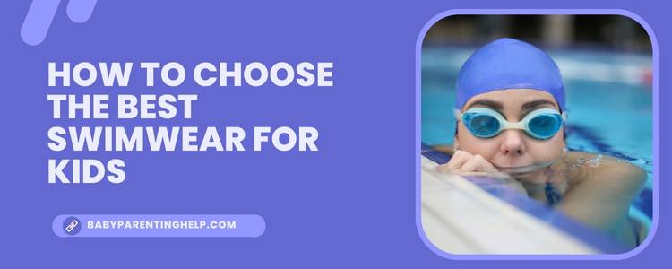 How To Choose The Best Swimwear For Kids