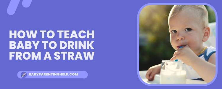 How To Teach Baby To Drink From a Straw