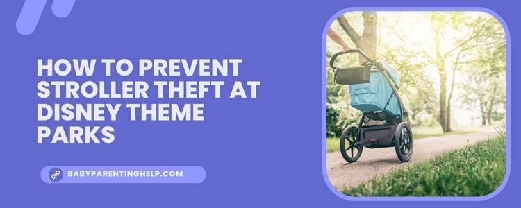 How To Prevent Stroller Theft At Disney Theme Parks