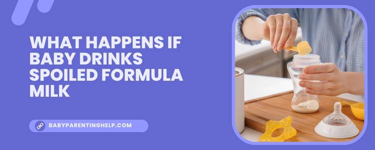 What happens if baby drinks spoiled formula milk