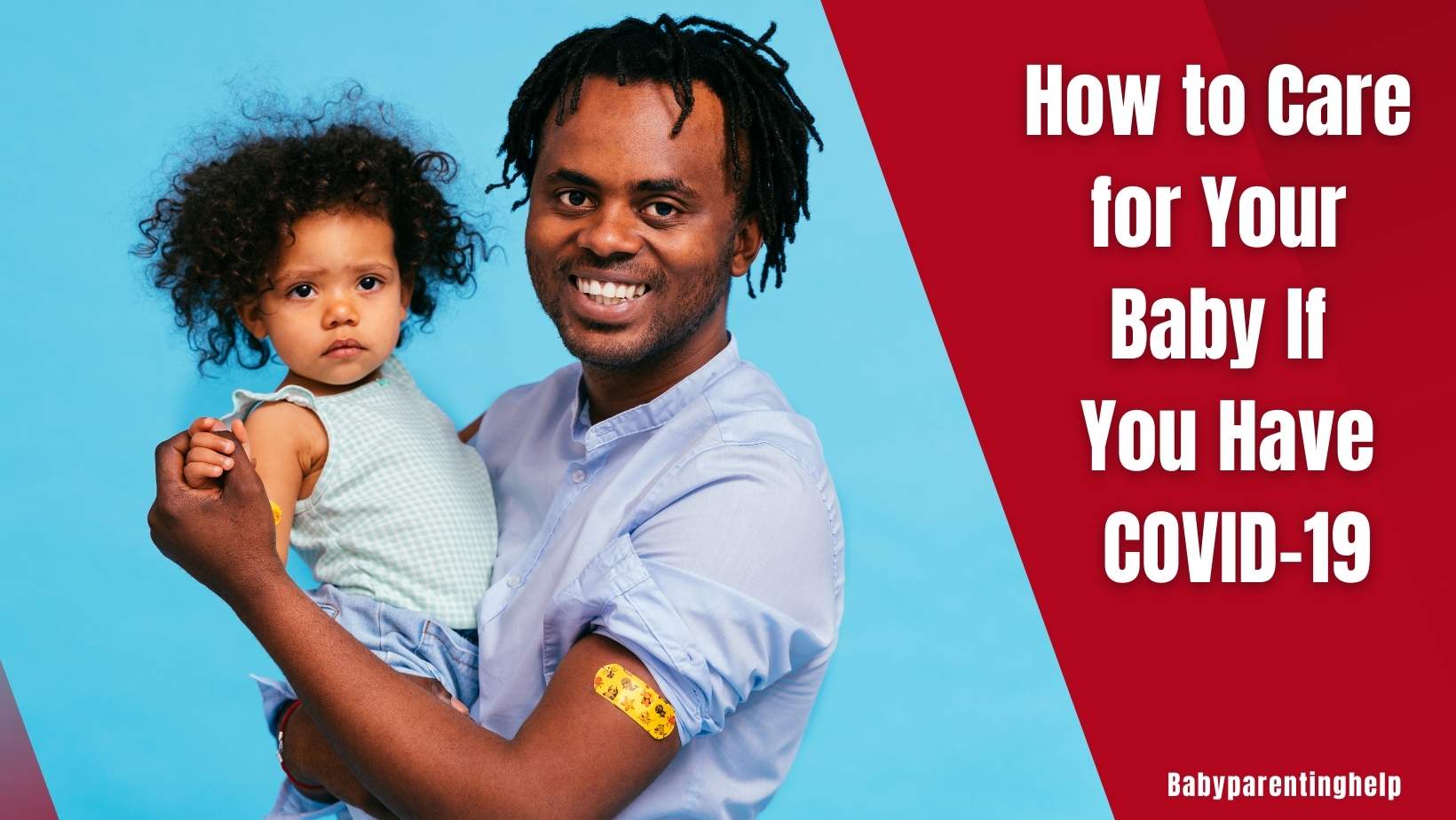 How to Care for Your Baby If You Have COVID-19